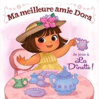 Ma meilleure amie Dora, Je joue à la dînette !