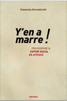 Y'en a marre ! - philosophie et espoir social en Afrique