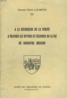 A LA RECHERCHE DE LA VERITE A TRAVERS LES MYTHES ET LEGENDES DE LA VIE DE RODOLPHE BRESDIN