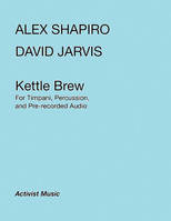 Kettle Brew, for Timpani, Percussion and Pre-recorded Audio