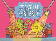 Jujub & Bléblé