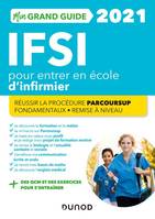 Mon grand guide IFSI 2021 pour entrer en école d'infirmier / réussir la procédure Parcoursup, fondam, Réussir la procédure Parcoursup + Fondamentaux + Remise à niveau