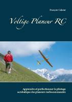 Voltige planeur RC, Apprendre et perfectionner le pilotage acrobatique des planeurs radiocommandés