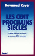 Les Cent prochains siècles, Le destin historique de l'homme selon la Nouvelle Gnose américaine