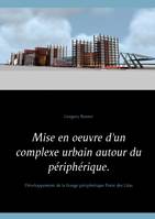 Mise en oeuvre d'un complexe urbain autour du pιriphιrique., Développement de la frange périphérique Porte des Lilas