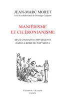 Maniérisme et Cicéronianisme, Deux courants convergents dans la Rome du XVIe siècle