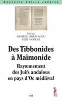 Des Tibbonides à Maïmonide, rayonnement des Juifs andalous en pays d'Oc médiéval