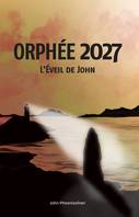 Orphée 2027, L'éveil de John