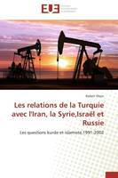 Les relations de la Turquie avec l'Iran, la Syrie,Israël et Russie, Les questions kurde et islamiste,1991-2002