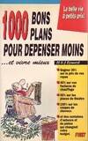 1000 Bons plans pour dépenser moins