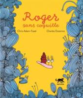 Roger sans coquille