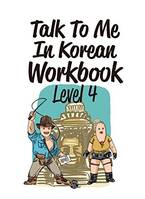 TALK TO ME IN KOREAN : LEVEL 4 (WORKBOOK)  - EDITION BILINGUE (Edition 2021)