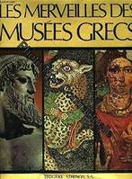 Les Merveilles des musées grecs