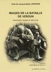 Images de la bataille de Verdun : Documents français et allemands, documents français et allemands