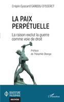 La paix perpétuelle, La raison exclut la guerre comme voie de droit