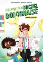 Les enquêtes de Michel Bolognaise - Tome 1 Panique au musée !