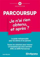 Parcoursup : Je n'ai rien obtenu, et après ?