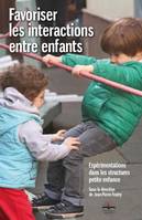 Favoriser les interactions entre enfants / expérimentations dans les structures petite enfance