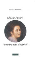Marie Petiet, Peindre avec sincérité