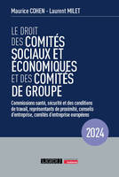 Le droit des comités sociaux et économiques et des comités de groupe (CSE), Commissions santé, sécurité et des conditions de travail, représentants de proximité, conseils d'entreprise, comités d'entreprise européens