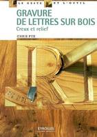 Gravure de lettres sur bois, Creux et relief