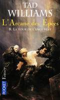 L'Arcane des Epées - tome 8 La tour de l'ange vert, Volume 8, La tour de l'ange vert