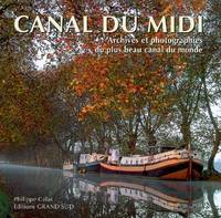 LE CANAL DU MIDI - Archives et photographies du plus beau canal du monde