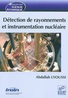 Détection de rayonnements et instrumentation nucléaire