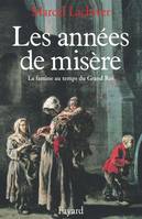 Les Années de misère, La famine au temps du Grand Roi