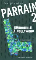 Mon père est un parrain, 2, Mon p√®re est un parrain, Tome 2 : Embrouille √† Hollywood, Embrouille à Hollywood