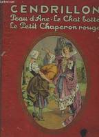 CENDRILLON - PEAU D'ANE, LE CHAT BOTTE, LE PETIT CHAPERON ROUGE