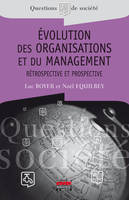 Evolution des organisations et du management, Rétrospective et prospective.