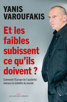 Et les faibles subissent ce qu'ils doivent ?, Comment l'Europe de l'austérité menace la stabilité du monde