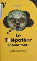 Le Télépathor entend tout !