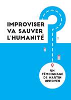 Improviser va sauver l'humanité