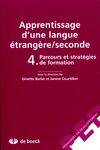 Apprentissage d'une langue étrangère-seconde., 4, Parcours et stratégies de formation, Apprentissage d'une langue étrangère - Volume 4, Parcours et stratégies de formation