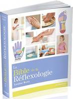 BIBLE DE LA REFLEXOLOGIE (LA)