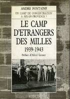 Le camp d'étrangers des milles / 1939-1943 aix-en-provence, 1939-1943, Aix-en-Provence