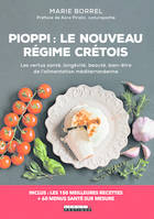 Pioppi : Le nouveau régime crétois, Les vertus santé longévité beauté bien-être de l'alimentation méditerranéenne