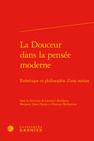 La douceur dans la pensée moderne, Esthétique et philosophie d'une notion