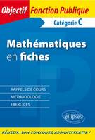 Les mathématiques en fiches. Catégorie C, catégorie C