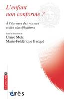 L'enfant non conforme ?, À l'épreuve des normes et des classifications