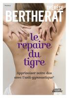 Le repaire du tigre, Apprivoiser votre dos avec l'anti-gymnastique, apprivoiser votre dos avec l'antigymnastique