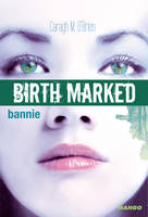 2, Birth marked - Bannie, Birth marked - Tome 2