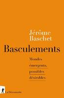 Basculements, Mondes émergents, possibles désirables