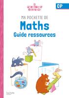 Ma pochette de maths CP - Les Pochettes Ateliers - Guide ressources  - Ed. 2021