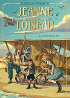 Jeanne, la fille du docteur Loiseau, 2, Jeanne T2 L'Acrobate des airs, Jeanne, la fille du docteur Loiseau - tome 2