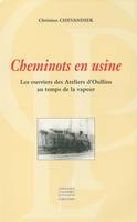 Cheminots en usine, Les ouvriers des Ateliers d'Oullins au temps de la vapeur