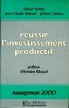 Réussir l'investissement productif (Collection Management 2000) [Paperback] Tubiana, Jérôme; Hunault, Jean-Claude and Du Roy, Olivier