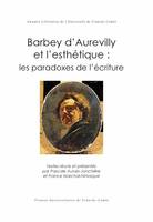 Barbey d’Aurevilly et l’esthétique : les paradoxes de l’écriture